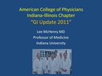 American College of Physicians Indiana-Illinois Chapter GI Update 2011