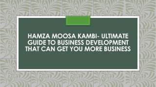 Hamza Moosa Kambi- Ultimate Guide To Business Development That Can Get You More Business