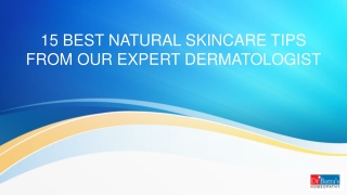 15 BEST NATURAL SKINCARE TIPS FROM EXPERT DERMATOLOGIST