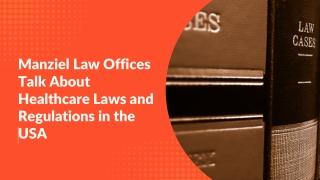 Manziel Law Offices Talk About Healthcare Laws and Regulations in the USA