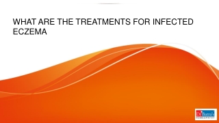 WHAT ARE THE TREATMENTS FOR INFECTED ECZEMA