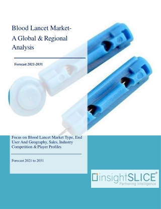 Blood Lancet Market Share, Trends, Analysis and Forecasts, 2021-2031