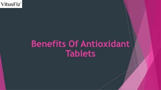 Benefits Of Antioxidant Tablets