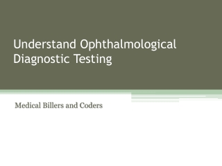 Understand Ophthalmological Diagnostic Testing