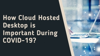 How Cloud Hosted Desktop Is Important During Covid-19?
