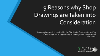 9 Reasons why Shop Drawings are Taken into Consideration | Tejjy Inc.