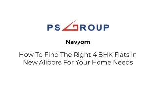 Navyom- How To Find The Right 4 BHK Flats in New Alipore For Your Home Needs