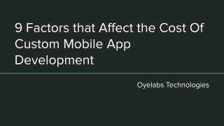 9 Factors that Affect the Cost Of Custom Mobile App Development