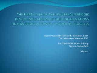 THE FIRST CYCLE OF THE UNIVERSAL PERIODIC REVIEW MECHANISM OF THE UNITED NATIONS HUMAN RIGHTS COUNCIL: A WORK IN PROGRES