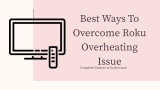 Best Ways To Overcome Roku Overheating Issue