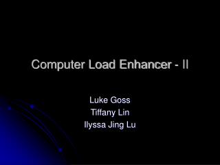 Computer Load Enhancer - II