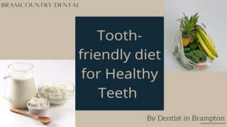 Tooth-friendly diet for Healthy Teeth by Dentist in Brampton