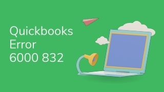 Quickbooks Error 6000 832