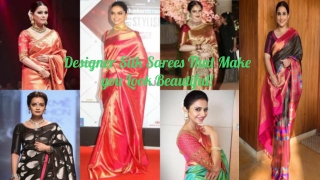 Designer Silk Sarees That Make you Look Beautiful!
