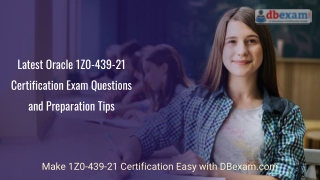 Latest Oracle 1Z0-439-21 Certification Questions and Preparation Tips