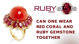 Can One Wear Red Coral and Ruby Gemstone Together-converted