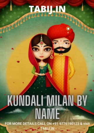 Kundali milan by Name and date of birth for a Bliss full Marriage