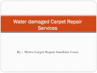 Are Looking for Water damaged Carpet Restoration Services  at  Sunshine Coast ?