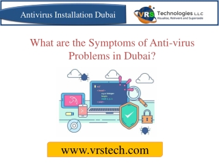 What are the Symptoms of Anti-virus Problems in Dubai?