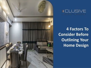 4 Factors To Consider Before Outlining Your Home Design