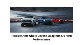 Flexible And Whole Coyote Swap Kits 5.0 Ford Performance