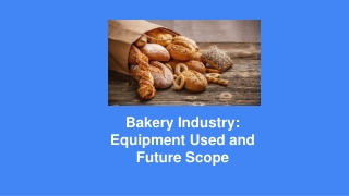 Bakery Industry_ Equipment Used and Future Scope