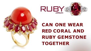 Can One Wear Red Coral and Ruby Gemstone Together