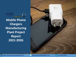 Mobile Phone Chargers Manufacturing Plant Project Report 2021-2026 PDF | Syndica