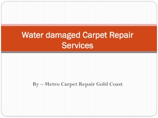 Are Looking for Water damaged Carpet Restoration Services  at Gold Coast ?