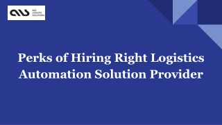 Perks of Hiring Right Logistics Automation Solution Provider