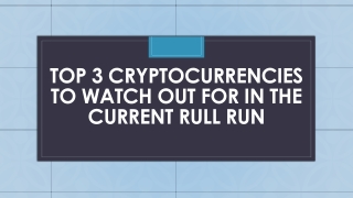 Top 3 cryptocurrencies to watch out for in the current rull run