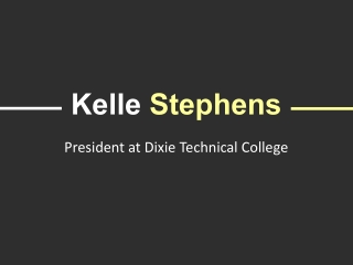 Kelle Stephens - Possesses Exceptional Management Skills