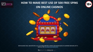 How to Make Best Use of 500 Free Spins on Online Casinos
