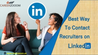 Best Way to Contact Recruiters on LinkedIn - Careerzooom.ae