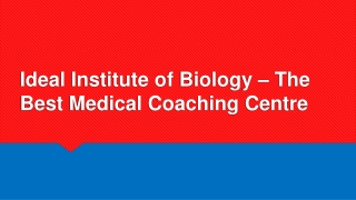 Ideal Institute of Biology –The Best Medical Coaching Centre