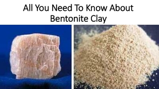 Bentonite Clay Risks and Bentonite Clay for Skin