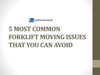 5 MOST COMMON FORKLIFT MOVING ISSUES THAT YOU CAN AVOID