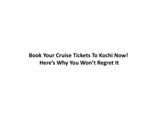 Book Your Cruise Tickets To Kochi Now! Here’s Why You Won’t Regret It