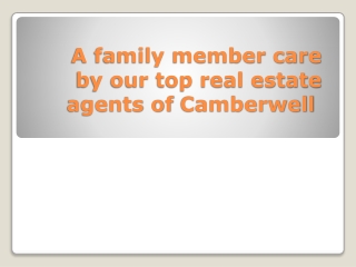 A family member care by our top real estate agents of Camberwell