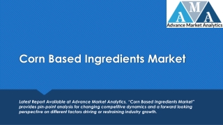 Corn based ingredients Market Driving Growth on Multiple Trends