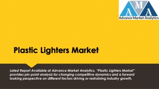 Plastic lighters Market Estimates Dropped, Facts One Need to Know