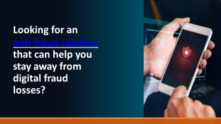 Looking for an anti-fraud solution that can help you stay away from digital frau