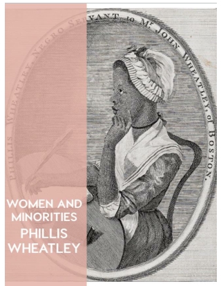 Women and Minorities: Phillis Wheatley