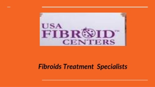 Fibroids Treatment  Specialists