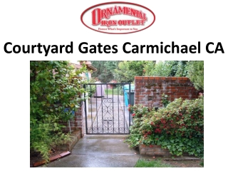 Courtyard Gates Carmichael CA