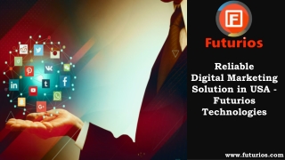 Reliable Digital Marketing Solution in USA| Futurios Technologies