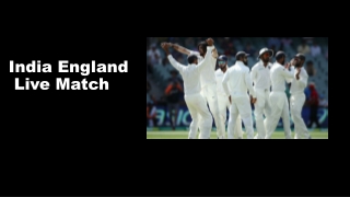 India England Live Match