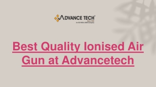 Best Quality Ionised Air Gun at Advancetech