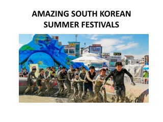 AMAZING SOUTH KOREAN SUMMER FESTIVALS