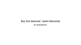 Buy 25ct diamond - Exotic Diamonds